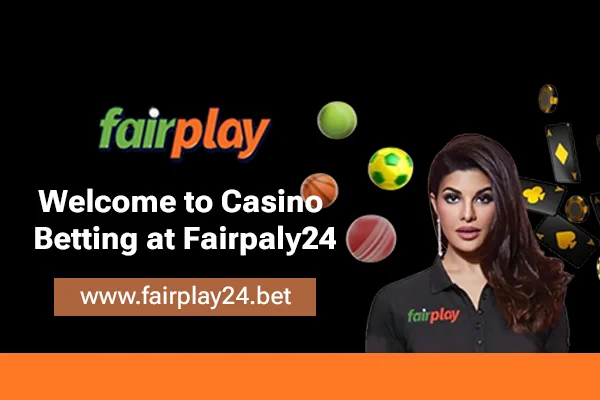 Welcome to Casino Betting at Fairpaly24 | Fairplay24