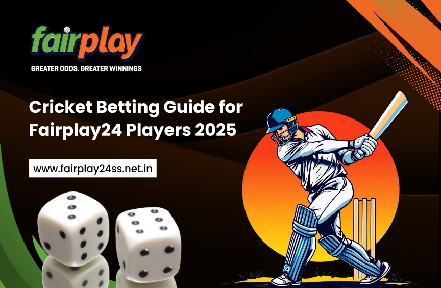 Fairplay24 cricket betting guide for 2025 with expert tips and strategies