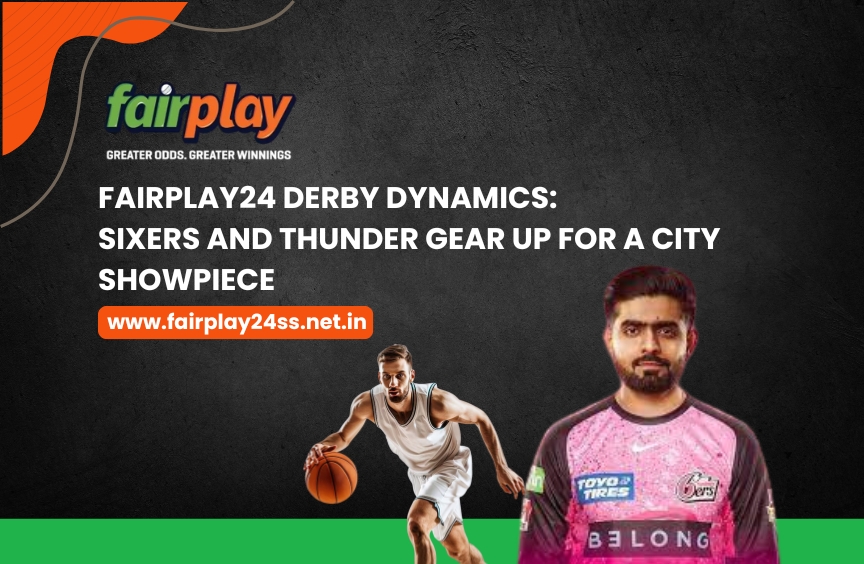 Sixers vs Thunder in the Fairplay24 derby showdown city clash